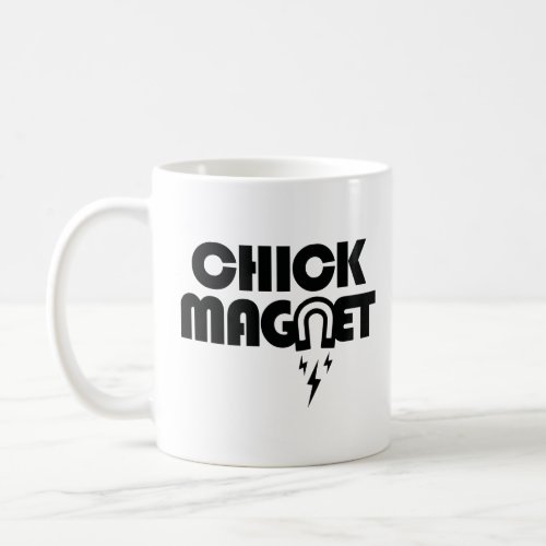 CHICK MAGNET  COFFEE MUG