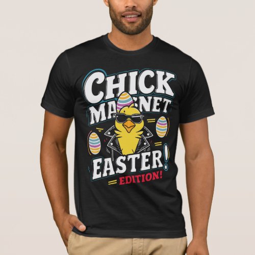 Chick Magnet Easter Edition T_Shirt