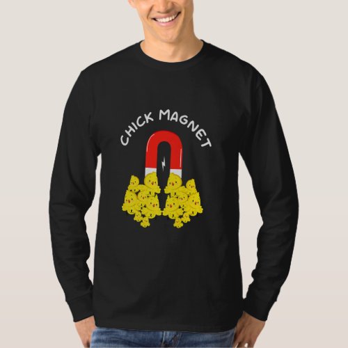 Chick Magnet Easter Pun  Easter Sunday Holiday Chi T_Shirt