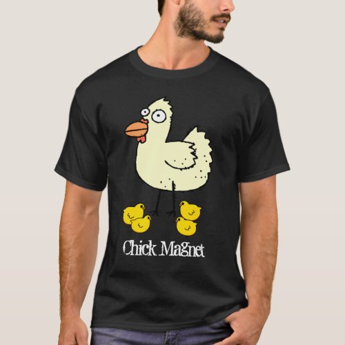 Chick Magnet for Chicken Farmers T_Shirt