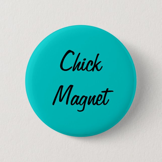 chick magnet pinback button (Front)