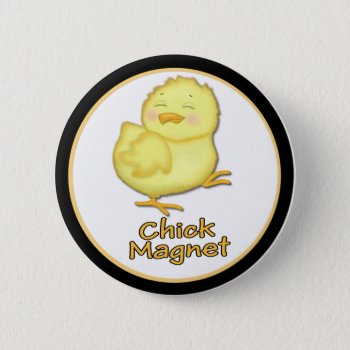 Chick Magnet Pinback Button by Spice at Zazzle