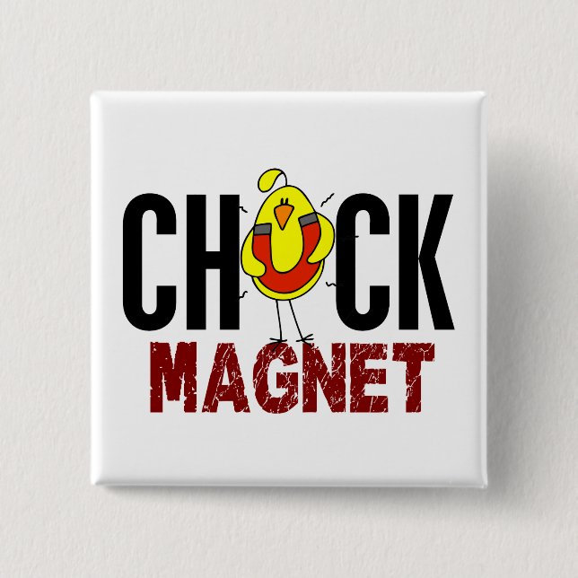 Chick Magnet Pinback Button (Front)