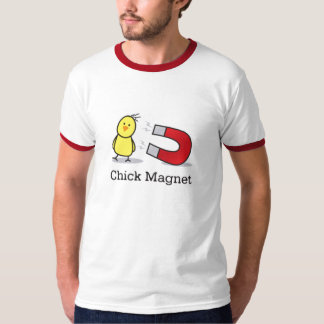 Chick Magnet Shirt