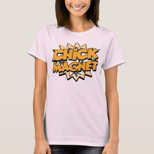 Chick Magnet  T_Shirt