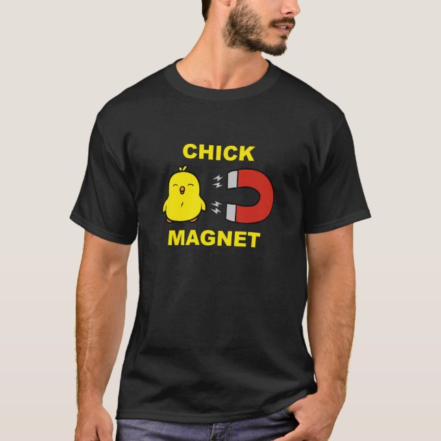 Chick Magnet T-Shirt (Front)