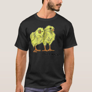 Chick Magnet  T-Shirt