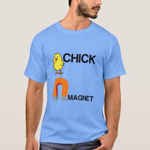 CHICK MAGNET T_Shirt