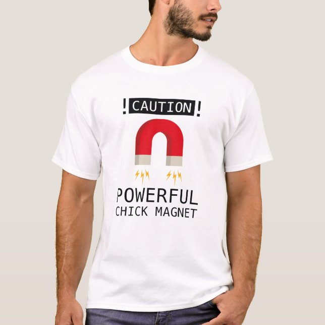 Chick Magnet T-Shirt (Front)