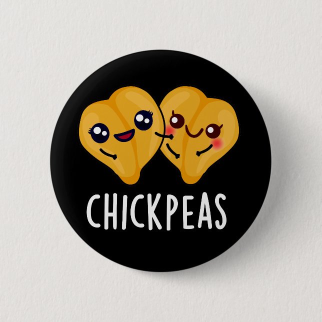 Chick Peas Funny Garbanjo Bean Pun Dark BG Button (Front)