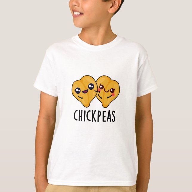Chick Peas Funny Garbanjo Bean Pun  T-Shirt (Front)