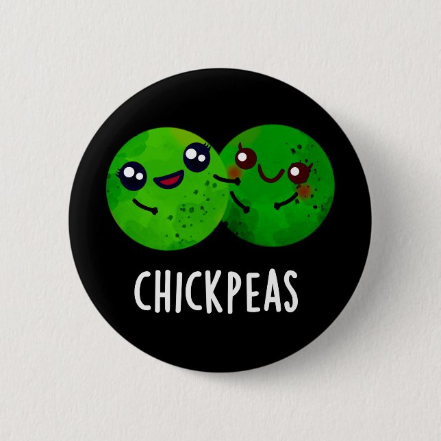 Chick Peas Funny Girl Pea Pun Dark BG Button (Front)