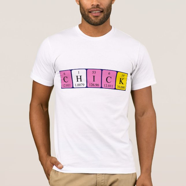Chick periodic table name shirt (Front)