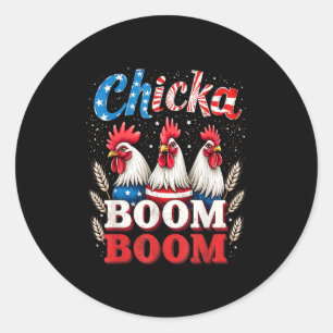 Chicka Boom Boom Funny Patriotic Chicken 4th Of Ju Classic Round Sticker