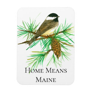 Chickadee Bird Pinecone Home Means Maine Magnet