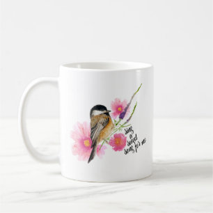 Chickadee Black Capped Watercolor With Saying Coffee Mug