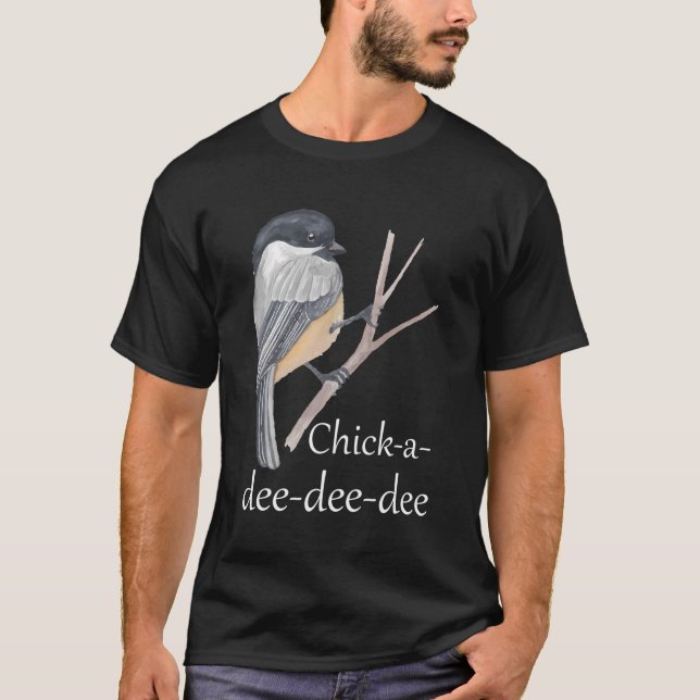 Chickadee Funny Birder Birding Nerd Bird Watching T-Shirt (Front)