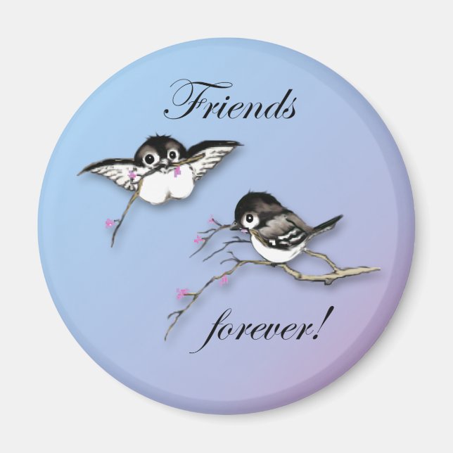 Chickadees Friends Forever Magnet (Front)