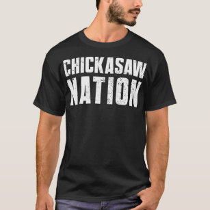 Chickasaw Nation Proud Native American From Chicka T-Shirt