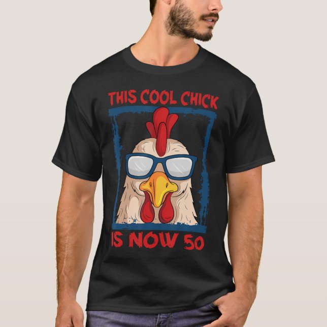 Chicken 50Th Birthday Cool Chick Barnyard Farm Par T-Shirt (Front)