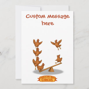 Chicken acrobats - add YOUR message. Card