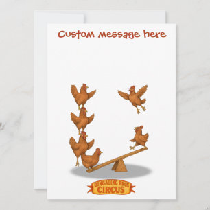 Chicken acrobats - add YOUR message. Card