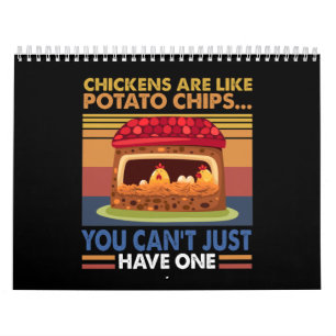 Chicken Are Like Potato Chips You Can't Just Have1 Calendar