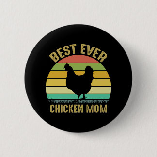 Chicken Art Best Ever Chicken Mom Button