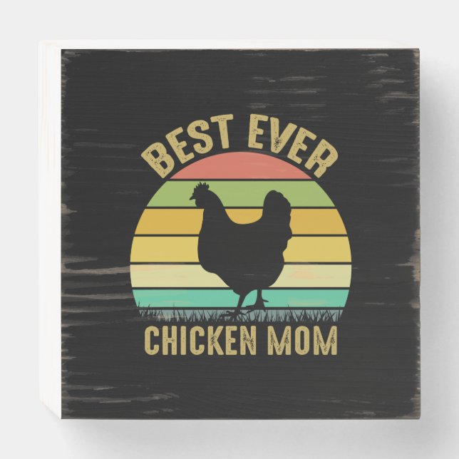 Chicken Art Best Ever Chicken Mom Wooden Box Sign (Front Horizontal)