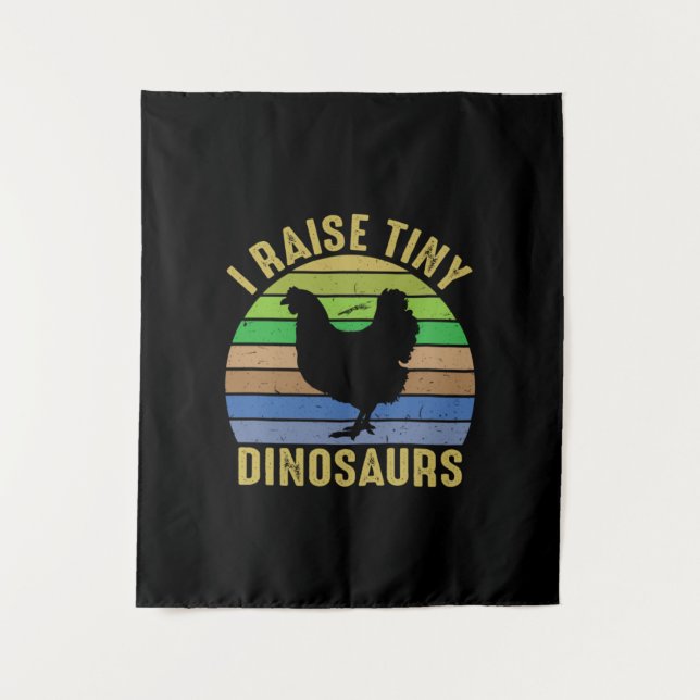 Chicken Art I Raise Tiny Dinosaurs Tapestry (Front)