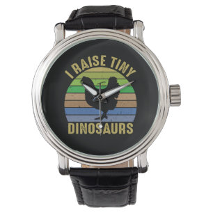 Chicken Art I Raise Tiny Dinosaurs Watch
