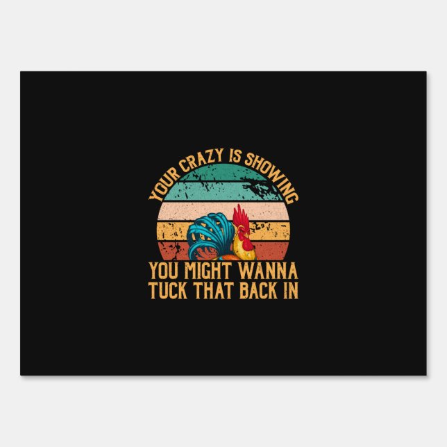 Chicken Art You Might Wanna Tuck Sign (Front)