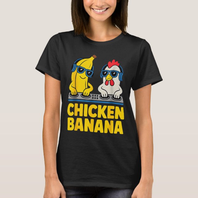 Chicken Banana Dj  T-Shirt (Front)
