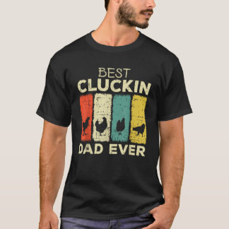Chicken Best cluckin dad ever T-Shirt
