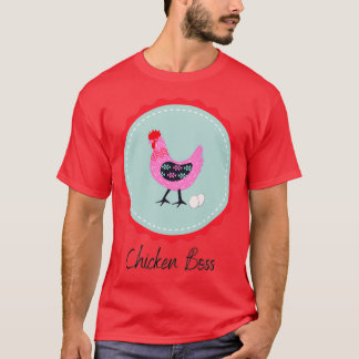 Chicken Boss  T-Shirt
