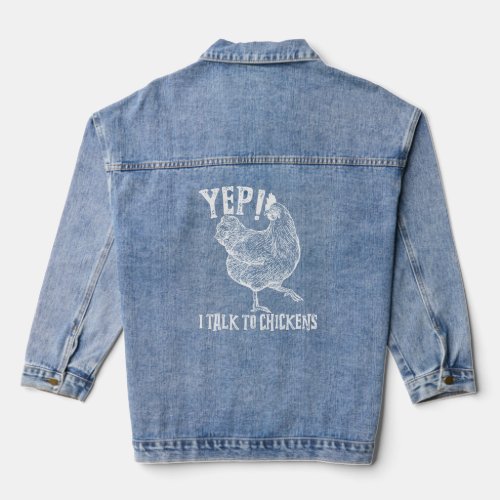 Chicken Buffs Yep I Talk To Chickens  Denim Jacket