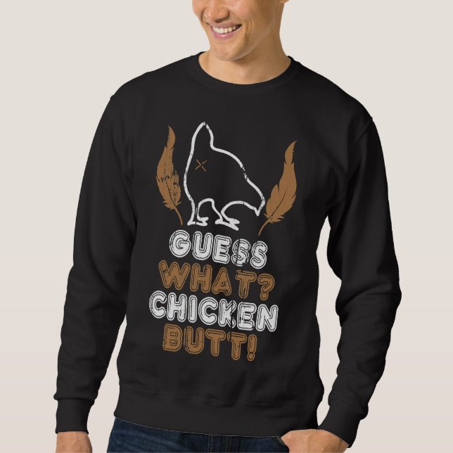 Chicken Butt Farm Animal Pun   Sweatshirt (Front)