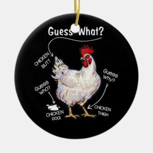 Chicken Butt Guess What Chicken Thig Guess Who Ceramic Ornament
