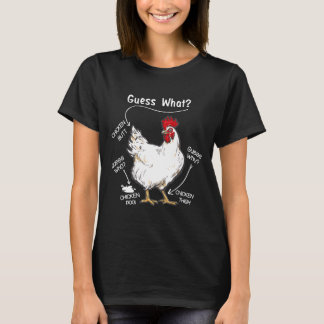 Chicken Butt Guess What Chicken Thigh Guess Who Fa T-Shirt