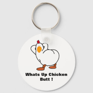 Chicken butt, Whats Up Chicken Butt! Keychain
