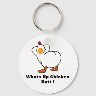 Chicken butt, Whats Up Chicken Butt! Keychain