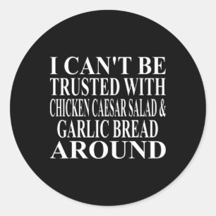 Chicken Caesar Salad Apparel Amazing Funny Bread D Classic Round Sticker
