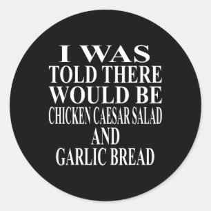Chicken Caesar Salad Apparel Awesome Funny Bread D Classic Round Sticker