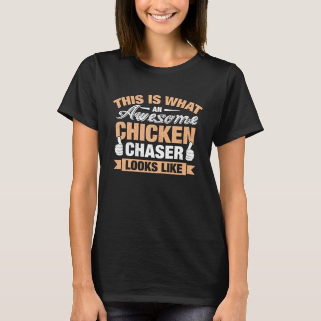 Chicken Chaser Job Title Employee Worker T-Shirt (Front)