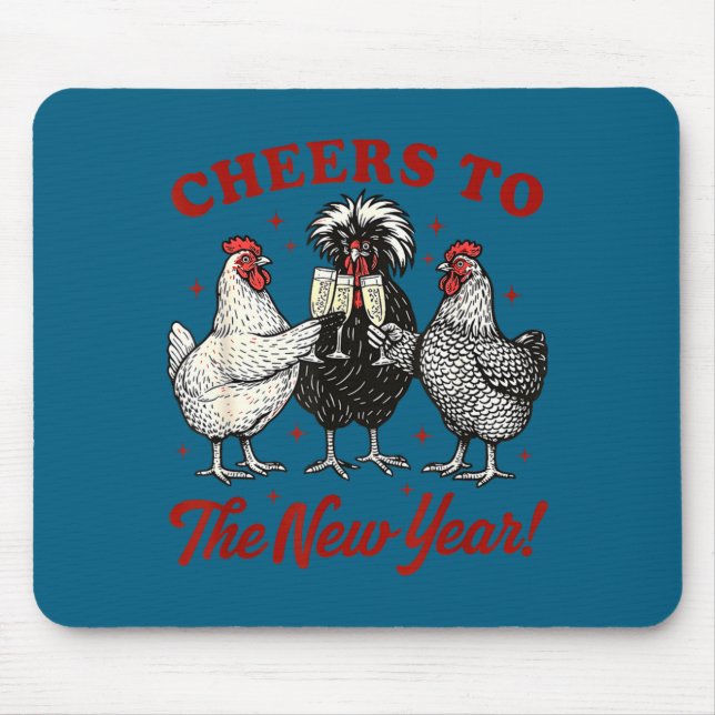 Chicken Cheers To The New Year  Mouse Pad (Front)
