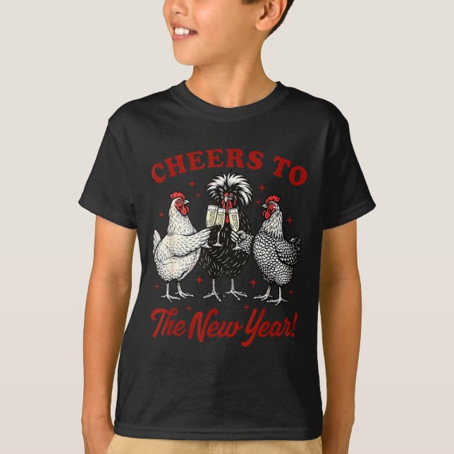 Chicken Cheers To The New Year  T-Shirt (Front)