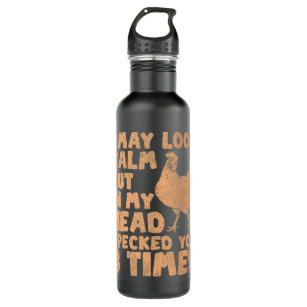 Chicken Chick I May Look Calm Chicken Lover Funny  Stainless Steel Water Bottle