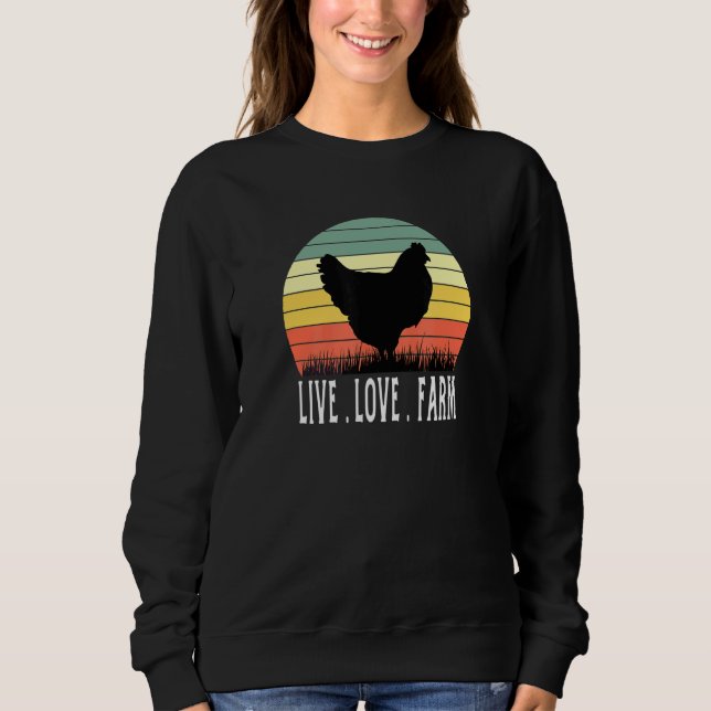 Chicken Chick Poultry Hen Farm Farmer Farming Egg  Sweatshirt (Front)