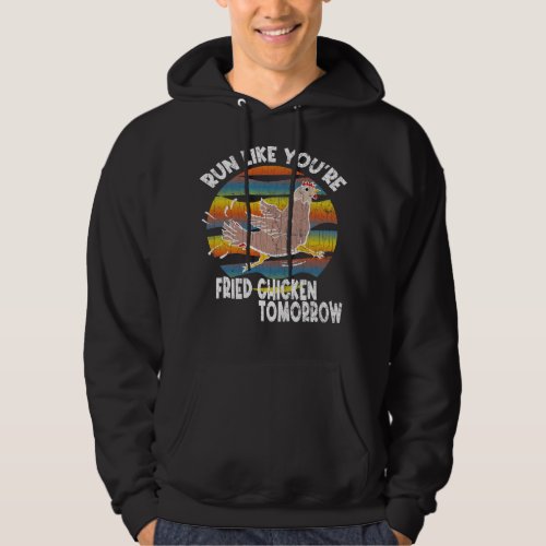 Chicken Chick Run Like Youre Fried Chicken Funny E Hoodie