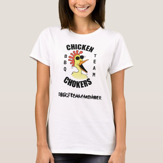 Chicken Chokers BBQ Team Womens Tshirt. T Shirt Zazzle